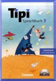 3. Schuljahr, Arbeitsheft m. CD-ROM / Tipi, Sprachbuch