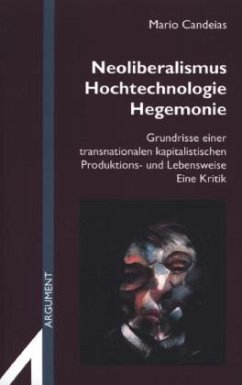 Neoliberalismus, Hochtechnologie, Hegemonie - Candeias, Mario