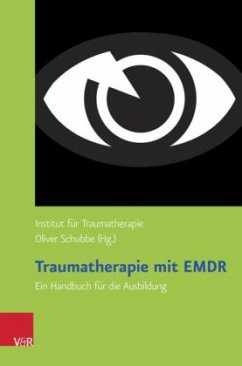 Traumatherapie mit EMDR - Institut für Traumatherapie, Oliver Schu (Hrsg.). Sonstige Adaption von Bambach, Steffen / Gebhardt, Karsten / Püschel, Ines et al.