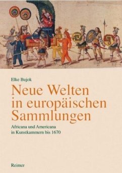 Neue Welten in europäischen Sammlungen - Bujok, Elke