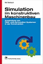 Simulation im konstruktiven Maschinenbau - Steinbuch, Rolf
