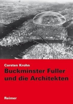 Buckminster Fuller und die Architekten - Krohn, Carsten
