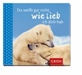 Du weißt gar nicht, wie lieb ich dich hab