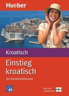 Einstieg Kroatisch für Kurzentschlossene. Paket: Buch + 2 Audio-CDs - Mrse, Ivanka;Mrse, Branko