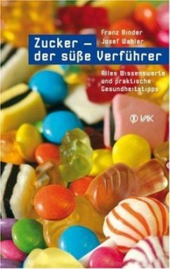 Zucker - der süße Verführer - Binder, Franz;Wahler, Josef
