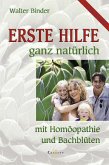Erste Hilfe - ganz natürlich mit Homöopathie und Bachblüten