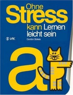 Ohne Stress kann Lernen leicht sein - Stokes, Gordon