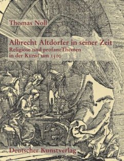 Albrecht Altdorfer in seiner Zeit - Noll, Thomas