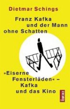 Franz Kafka und der Mann ohne Schatten - Schings, Dietmar