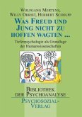 Was Freud und Jung nicht zu hoffen wagten . . .