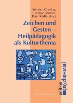 Zeichen und Gesten - Heilpädagogik als Kulturthema - Greving, Heinrich / Mürner, Christian / Rödler, Peter (Hgg.)