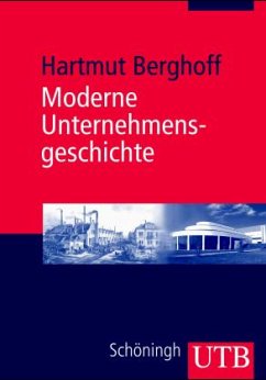 Moderne Unternehmensgeschichte - Berghoff, Hartmut