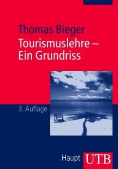 Tourismuslehre - Ein Grundriss - Bieger, Thomas