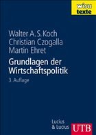 Grundlagen und Probleme der Wirtschaftspolitik - Koch, Walter A. S. / Czogalla, Christian
