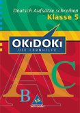 Deutsch, Aufsätze schreiben Klasse 5 / OKiDOKi, Die Lernhilfe
