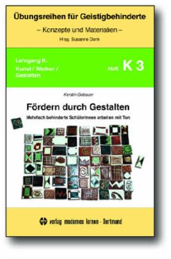 Fördern durch Gestalten / Übungsreihen für Geistigbehinderte - Kunst / Werken / Gestalten Heft.K.3 - Gebauer, Kerstin