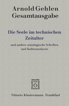Die Seele im technischen Zeitalter / Gesamtausgabe 6 - Gehlen, Arnold