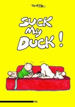 Suck My Duck! - König, Ralf