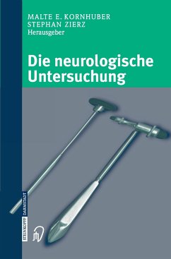 Die neurologische Untersuchung - Kornhuber, Malte E. / Zierz, Stephan (Hgg.)