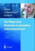 Die Pflege alter Menschen in speziellen Lebenssituationen