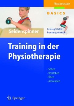 Training in der Physiotherapie - Seidenspinner, Dietmar