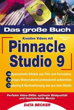 Das große Buch Kreative Videos mit Pinnacle Studio 9 - Haarmeyer, Holger; Jäger, Georg