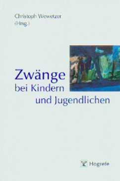 Zwänge bei Kindern und Jugendlichen - Wewetzer, Christoph (Hrsg.)