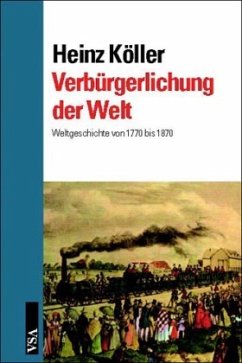 Verbürgerlichung der Welt - Köller, Heinz