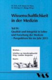 Qualität und Integrität in Lehre und Forschung der Medizin - Perspektiven bis ins Jahr 2013 / Wissenschaftlichkeit in der Medizin Tl.4