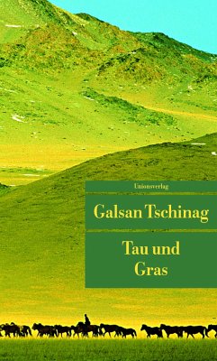 Tau und Gras - Tschinag, Galsan