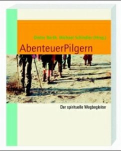 AbenteuerPilgern - Dieter, Barth;Michael , Schindler