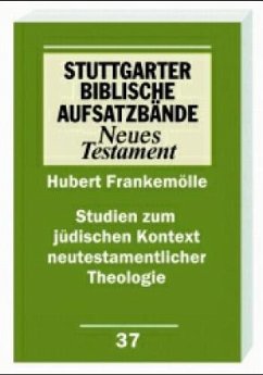 Studien zum jüdischen Kontext neutestamentlicher Theologie / Stuttgarter Biblische Aufsatzbände (SBAB) - Frankemölle, Hubert