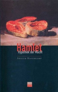 Hamlet, Hypothek der Macht - Haverkamp, Anselm