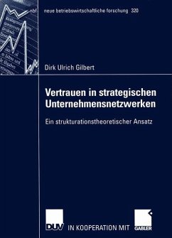Vertrauen in strategischen Unternehmensnetzwerken - Gilbert, Dirk U.
