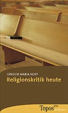 Religionskritik heute - Hoff, Gregor Maria