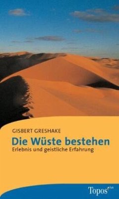 Die Wüsten bestehen - Greshake, Gisbert