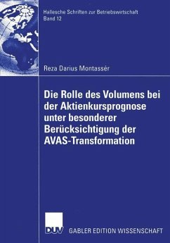 Die Rolle des Volumens bei der Aktienkursprognose unter besonderer Berücksichtigung der AVAS-Transformation - Montassér, Reza Darius