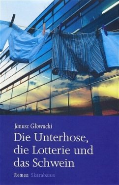 Die Unterhose, die Lotterie und das Schwein - Glowacki, Janusz