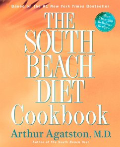 The South Beach Diet Cookbook: More Than 200 Delicious Recipies That Fit the Nation's Top Diet - Agatston, Arthur