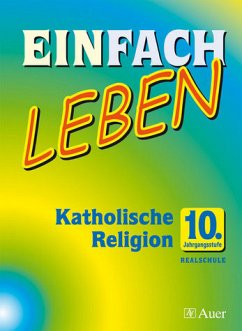 EINFACH LEBEN - Realschule - Riess, Wolfgang; Schlereth, Reinhard; Zwick-Urlaub, Anita
