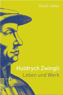 Huldrych Zwingli - Gäbler, Ulrich