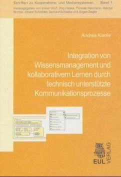 Integration von Wissensmanagement und kollaborativem Lernen durch technisch unterstützte Kommunikationsprozesse - Kienle, Andrea