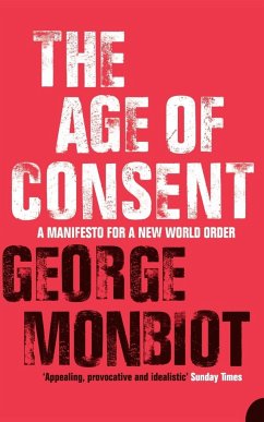 The Age of Consent - Monbiot, George