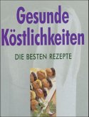 Gesunde Köstlichkeiten Gesunde Köstlichkeiten