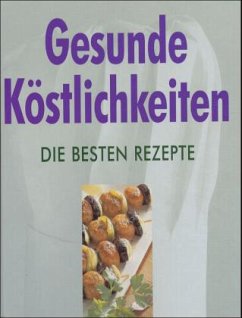 Gesunde Köstlichkeiten