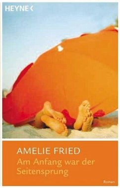 Am Anfang war der Seitensprung - Fried, Amelie