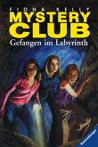 Gefangen im Labyrinth / Mystery Club Bd.25