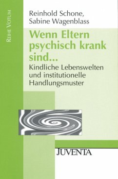 Wenn Eltern psychisch krank sind ... - Schone, Reinhold;Wagenblass, Sabine