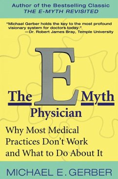 The E-Myth Physician - Gerber, Michael E.