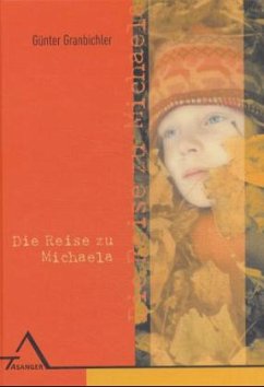 Die Reise zu Michaela - Granbichler, Günter